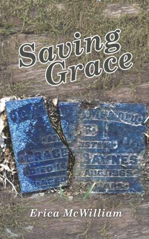 Saving Grace de Erica Mcwilliam