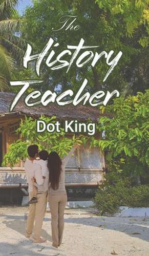 The History Teacher de Dot King