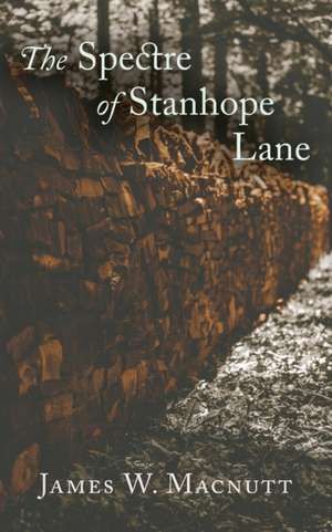 The Spectre of Stanhope Lane de James W. Macnutt