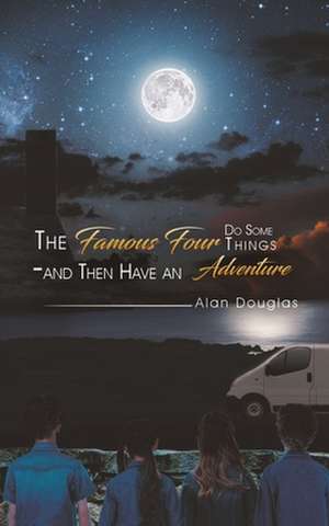 The Famous Four Do Some Things - and Then Have an Adventure de Alan Douglas