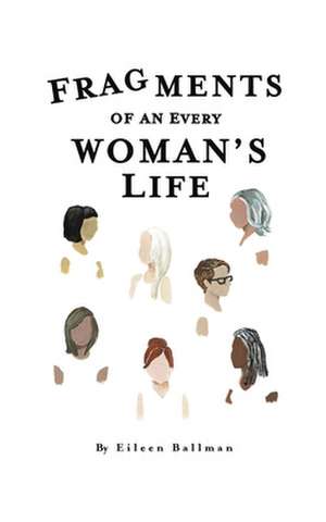 Fragments of an Everywoman's Life de Eileen Ballman