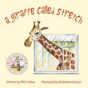 A Giraffe Called Stretch de Prg Collins