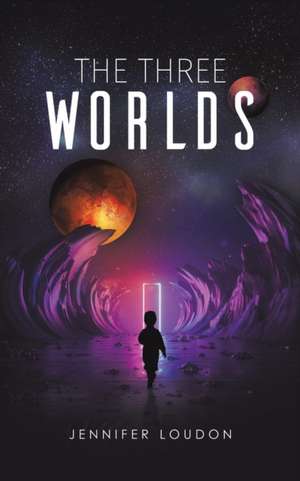 The Three Worlds de Jennifer Loudon