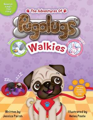 The Adventures of Pugalugs: Walkies de Jessica Parish