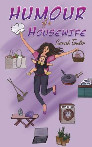 Humour of a Housewife de Sarah Towler