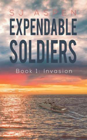 Expendable Soldiers de Sj Aspen