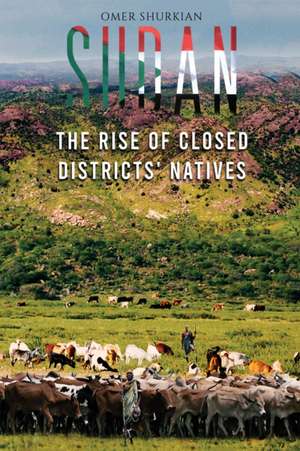 Sudan: The Rise of Closed Districts' Natives de Omer Shurkian