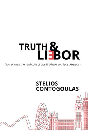 Truth & Li(e)bor de Stelios Contogoulas