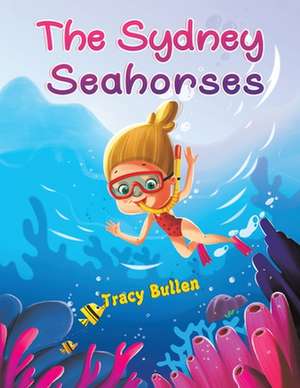 The Sydney Seahorses de Tracy Bullen