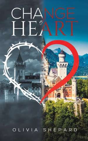 Change of Heart de Olivia Shepard