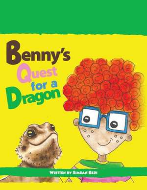 Benny's Quest for a Dragon de Simran Bedi