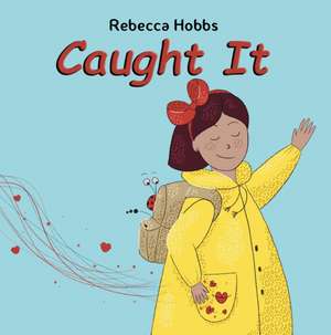 Caught It de Rebecca Hobbs