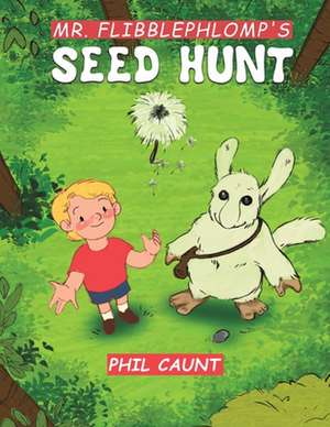 Mr. Flibblephlomp's Seed Hunt de Phil Caunt