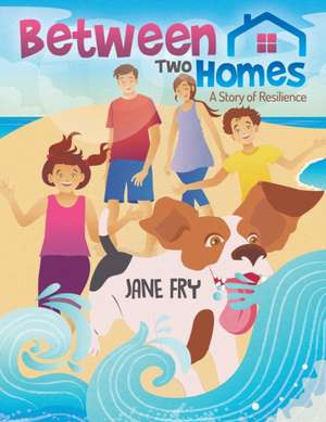 Between Two Homes de Jane Fry