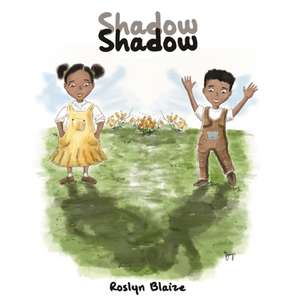 Shadow Shadow de Roslyn Blaize