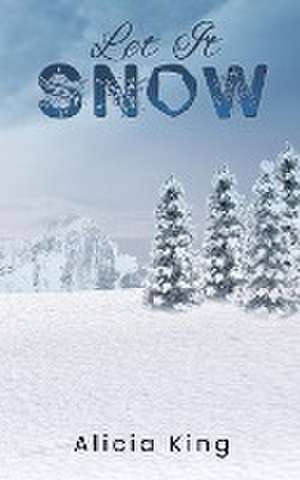 Let It Snow de Alicia King