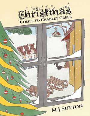 Christmas Comes to Crabley Creek de M. J. Sutton