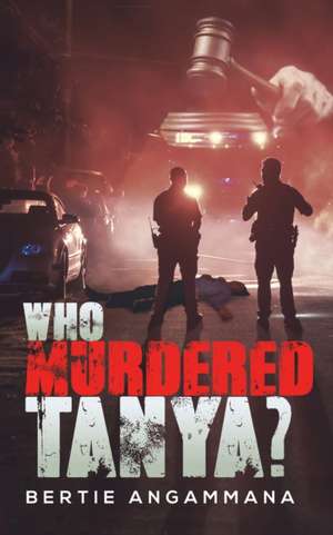 Who Murdered Tanya? de Bertie Angammana