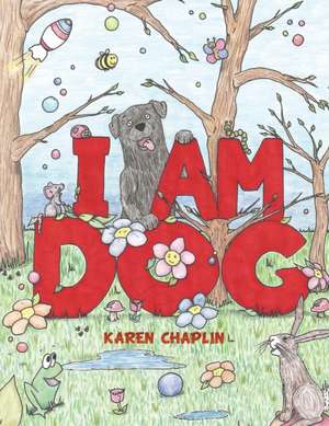 I Am Dog de Karen Chaplin