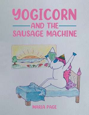 YOGICORN & THE SAUSAGE MACHINE