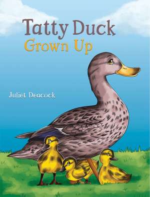 Tatty Duck Grown Up de Juliet Deacock