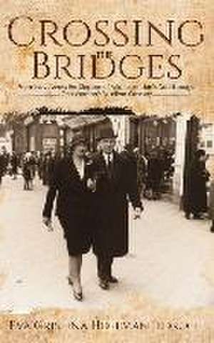 Crossing the Bridges de Eva Cristina Hoffman Jedruch