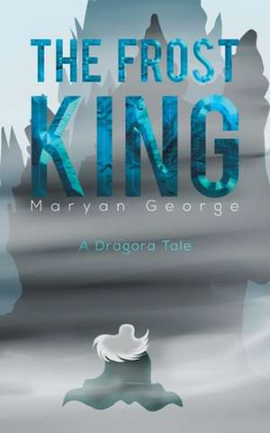 George, M: The Frost King de Maryan George