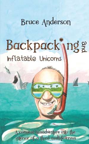 Backpacking and Inflatable Unicorns de Bruce Anderson