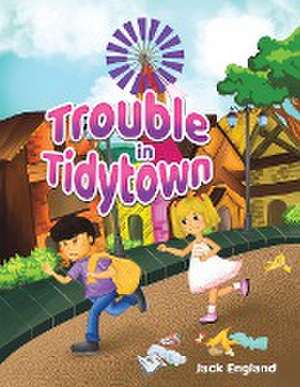 Trouble in Tidytown de Jack England