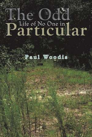 The Odd Life of No One in Particular de Paul Woodis