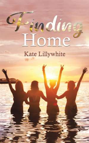 Finding Home de Kate Lillywhite