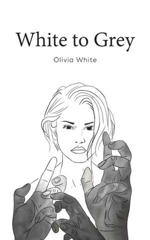 White to Grey de Olivia White