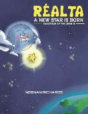 Richards, N: Realta - A New Star Is Born de Noonan Richards