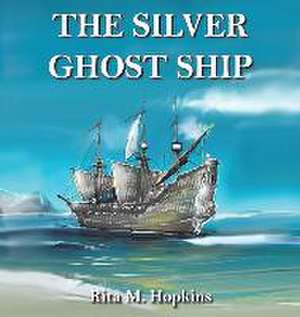 Silver Ghost Ship de Rita M. Hopkins