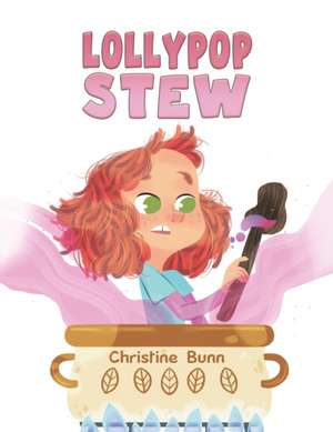 Lollypop Stew de Christine Bunn