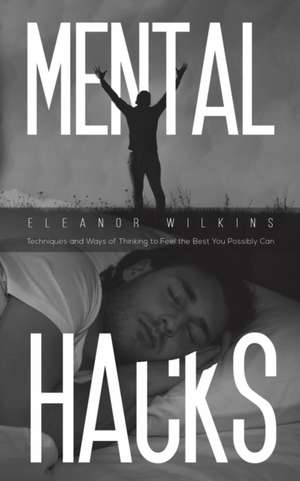 Mental Hacks de Eleanor Wilkins