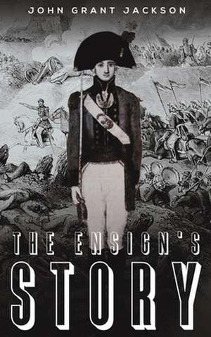 The Ensign's Story de John Grant Jackson