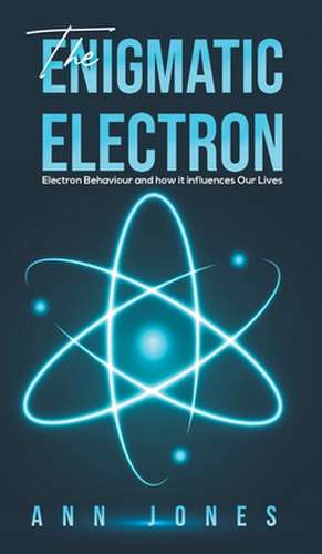 The Enigmatic Electron de Ann Jones