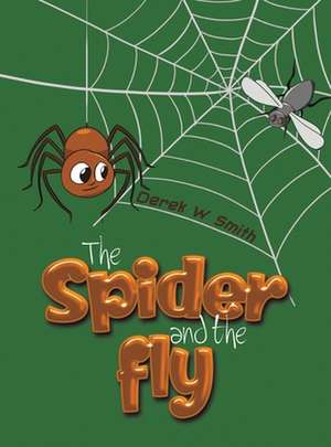 The Spider and the Fly de Derek W Smith