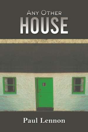 Any Other House de Paul Lennon