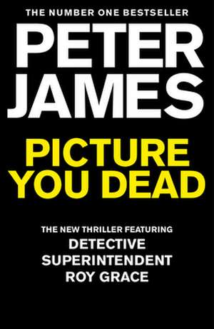 Picture You Dead de Peter James