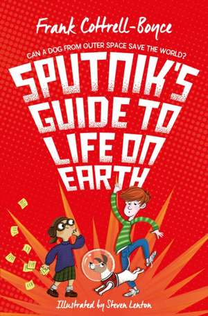 Sputnik's Guide to Life on Earth de Frank Cottrell-Boyce