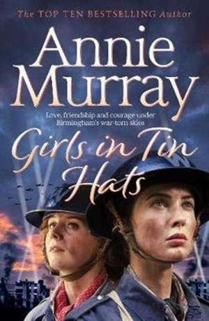 Girls in Tin Hats de Annie Murray