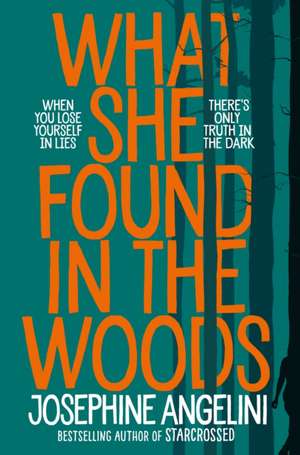 What She Found in the Woods de Josephine Angelini