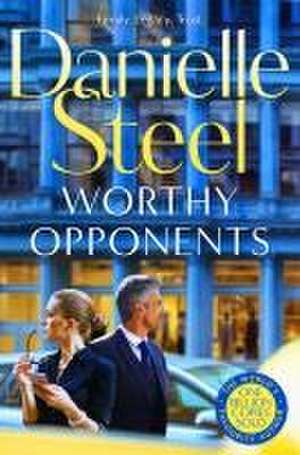 Worthy Opponents de Danielle Steel