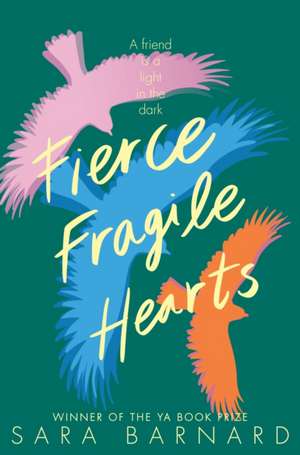 Fierce Fragile Hearts de Sara Barnard