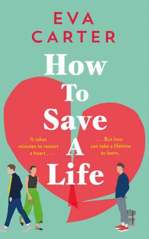 Carter, E: How to Save a Life de Eva Carter