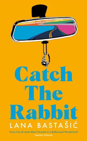 Catch the Rabbit de Lana Bastasic