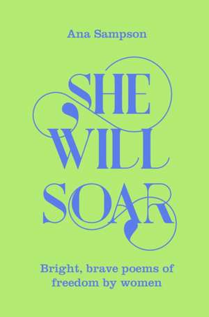 She Will Soar de Ana Sampson