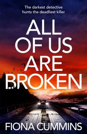 All Of Us Are Broken de Fiona Cummins